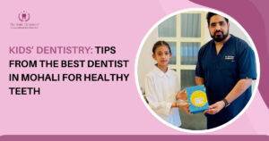 Kids’ Dentistry: Tips From The Smile Designers for Healthy Teeth