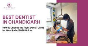 How to Choose the Right Dental Clinic for Your Smile (2026 Guide)