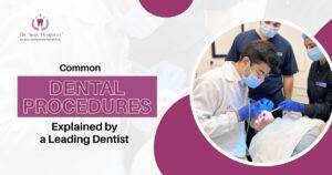 Understanding Common Dental Procedures