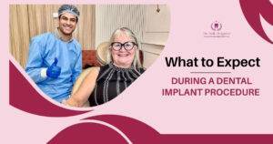 What to Expect During a Dental Implant Procedure